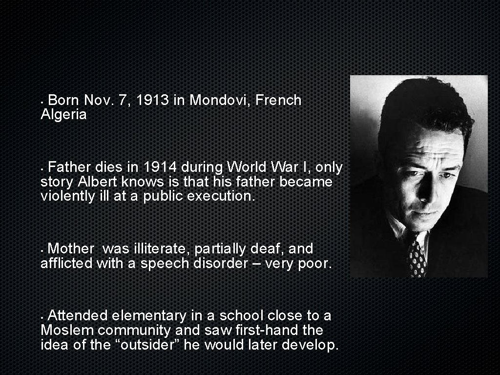 Born Nov. 7, 1913 in Mondovi, French Algeria • Father dies in 1914 during