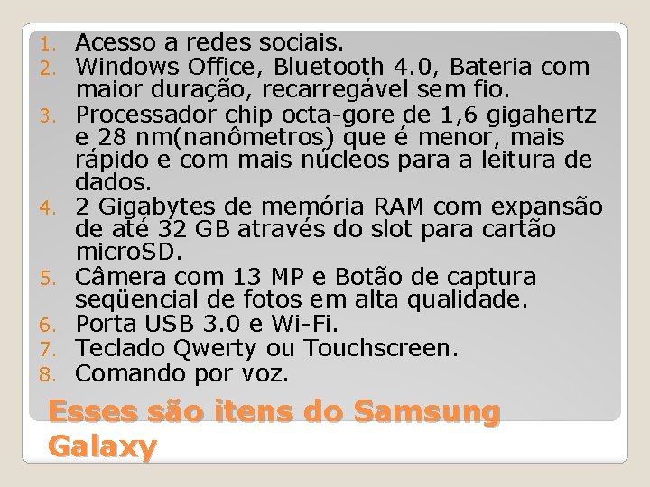 1. 2. 3. 4. 5. 6. 7. 8. Acesso a redes sociais. Windows Office,