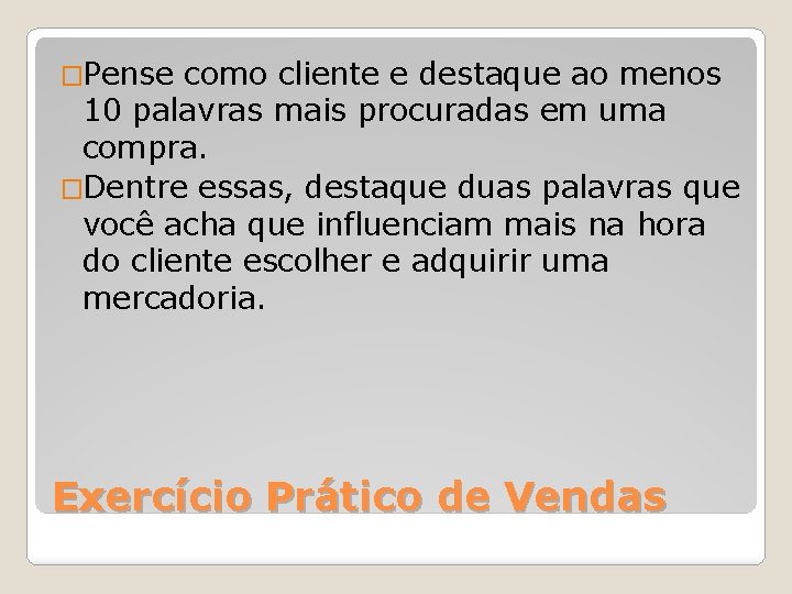 �Pense como cliente e destaque ao menos 10 palavras mais procuradas em uma compra.