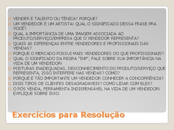 � � � � � VENDER É TALENTO OU TÉNICA? PORQUE? UM VENDEDOR É