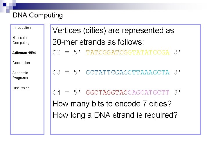 DNA Computing Introduction Molecular Computing Adleman 1994 Vertices (cities) are represented as 20 -mer