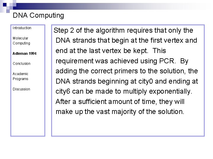 DNA Computing Introduction Molecular Computing Adleman 1994 Conclusion Academic Programs Discussion Step 2 of