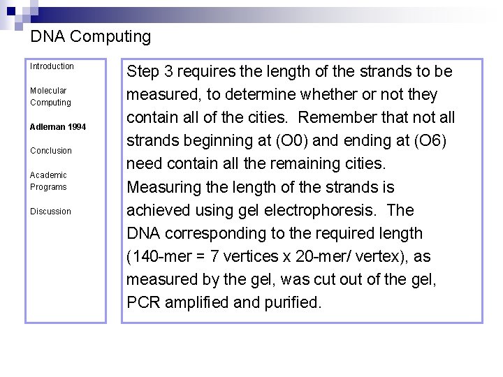 DNA Computing Introduction Molecular Computing Adleman 1994 Conclusion Academic Programs Discussion Step 3 requires