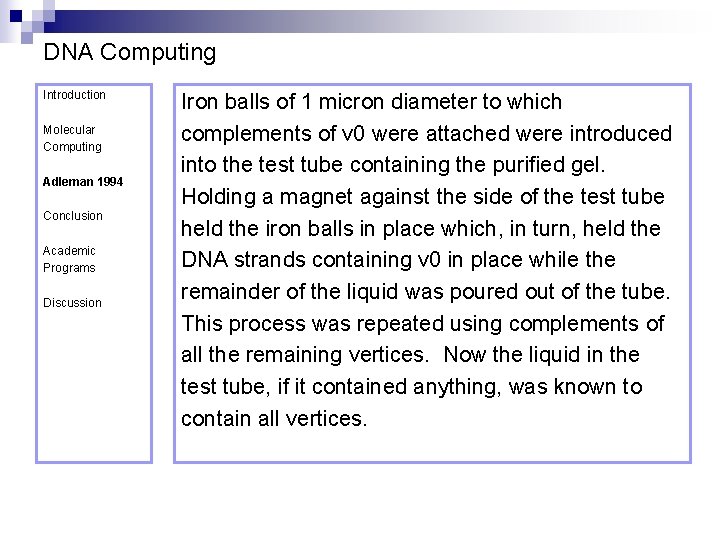 DNA Computing Introduction Molecular Computing Adleman 1994 Conclusion Academic Programs Discussion Iron balls of