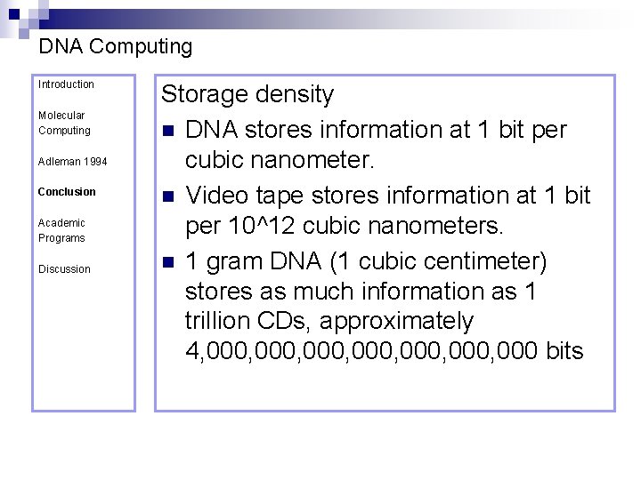 DNA Computing Introduction Molecular Computing Adleman 1994 Conclusion Academic Programs Discussion Storage density n