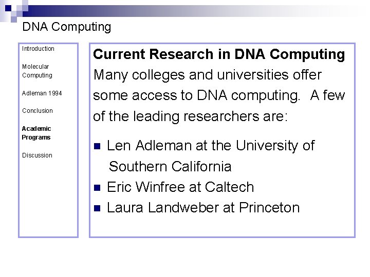 DNA Computing Introduction Molecular Computing Adleman 1994 Conclusion Academic Programs Discussion Current Research in