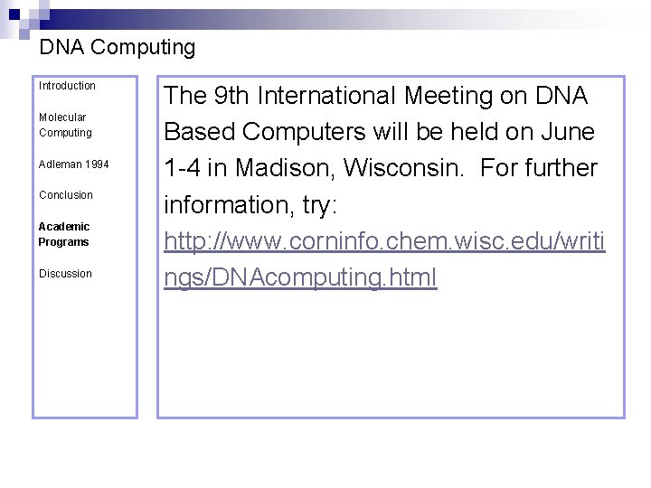 DNA Computing Introduction Molecular Computing Adleman 1994 Conclusion Academic Programs Discussion The 9 th