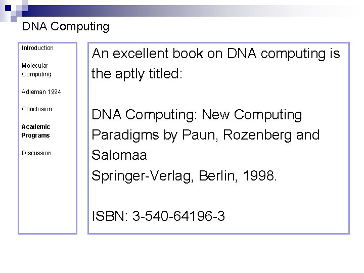 DNA Computing Introduction Molecular Computing An excellent book on DNA computing is the aptly