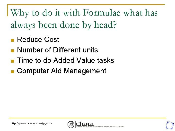 Why to do it with Formulae what has always been done by head? n