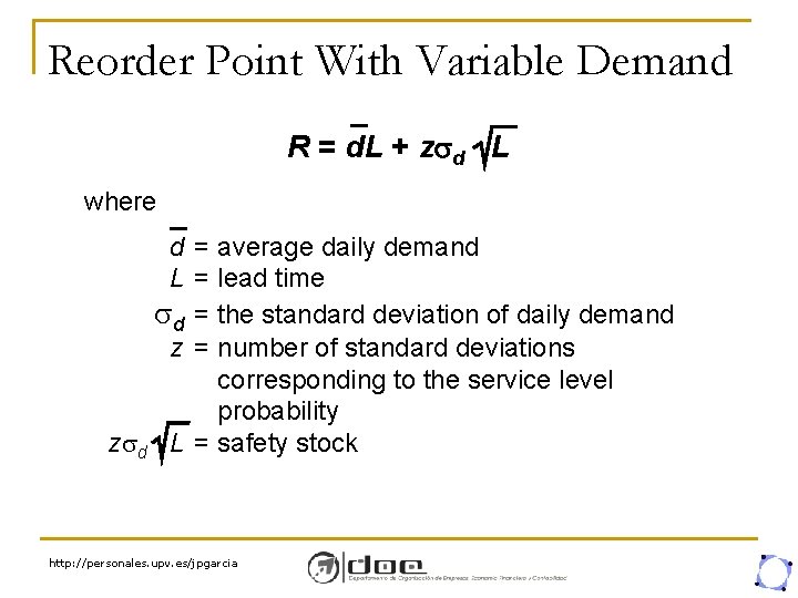 Reorder Point With Variable Demand R = d. L + z d L where