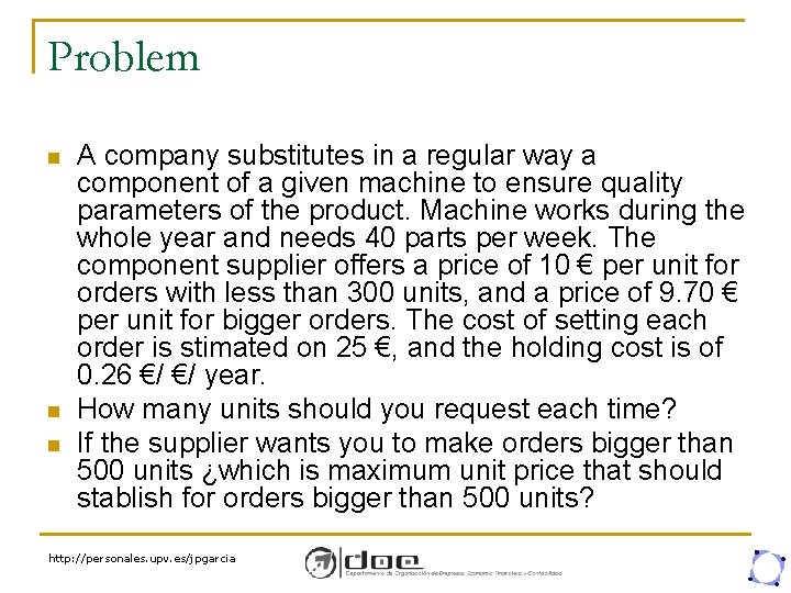 Problem n n n A company substitutes in a regular way a component of