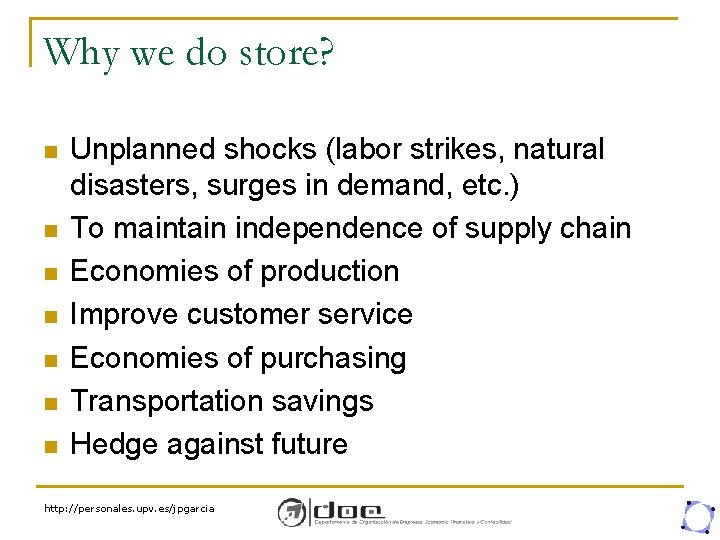 Why we do store? n n n n Unplanned shocks (labor strikes, natural disasters,