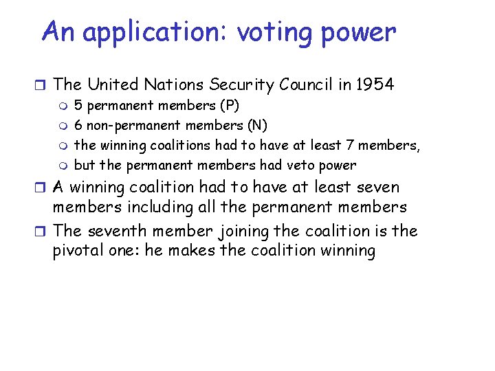 An application: voting power r The United Nations Security Council in 1954 m 5