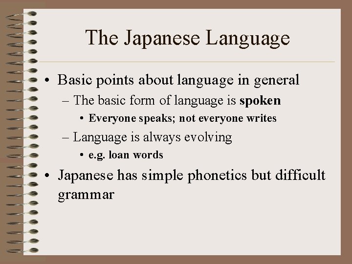 The Japanese Language • Basic points about language in general – The basic form