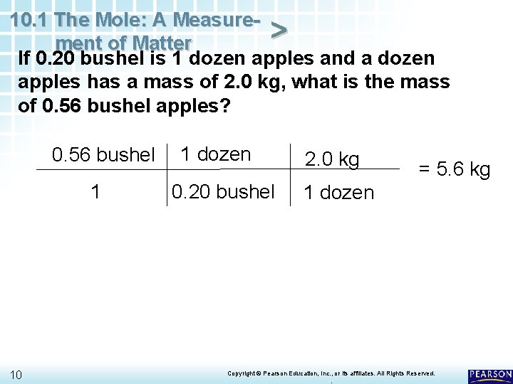 10. 1 The Mole: A Measure> ment of Matter If 0. 20 bushel is