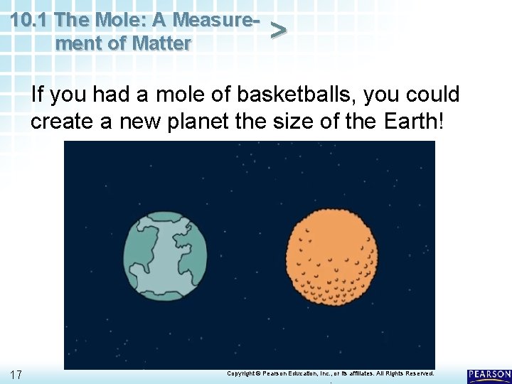10. 1 The Mole: A Measurement of Matter > If you had a mole