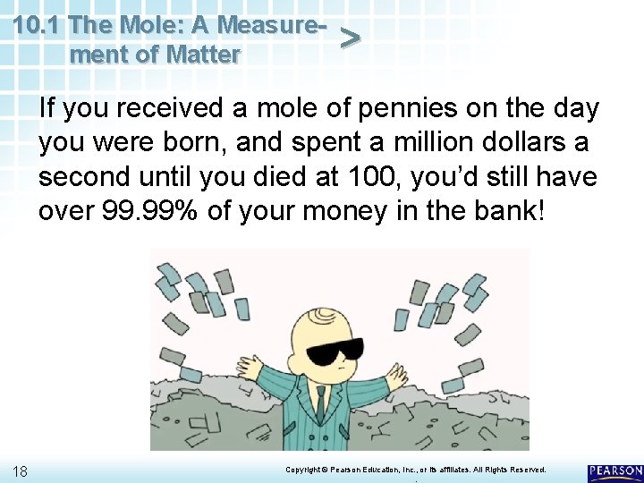 10. 1 The Mole: A Measurement of Matter > If you received a mole