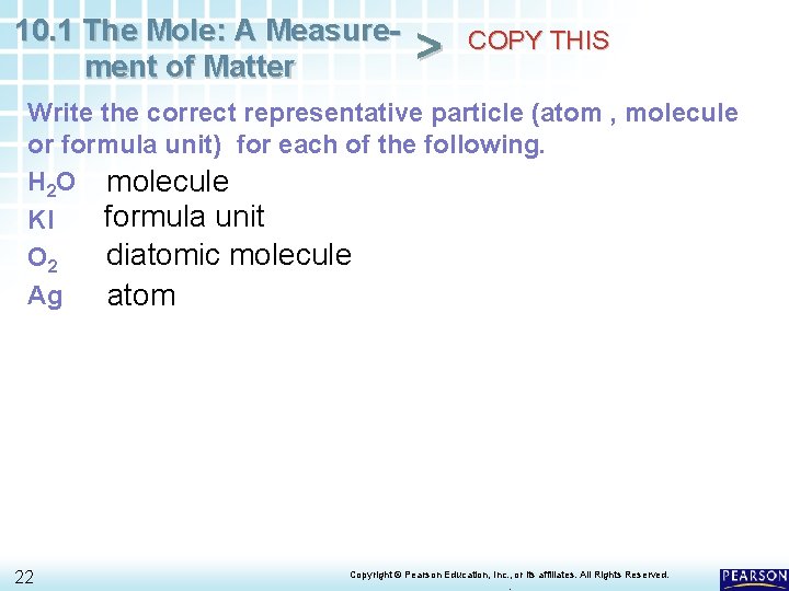 10. 1 The Mole: A Measurement of Matter > COPY THIS Write the correct