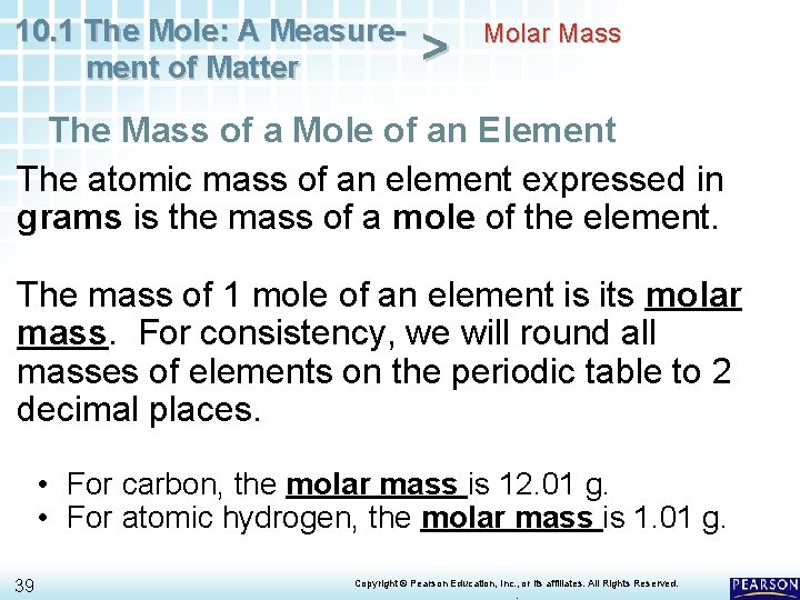 10. 1 The Mole: A Measurement of Matter > Molar Mass The Mass of