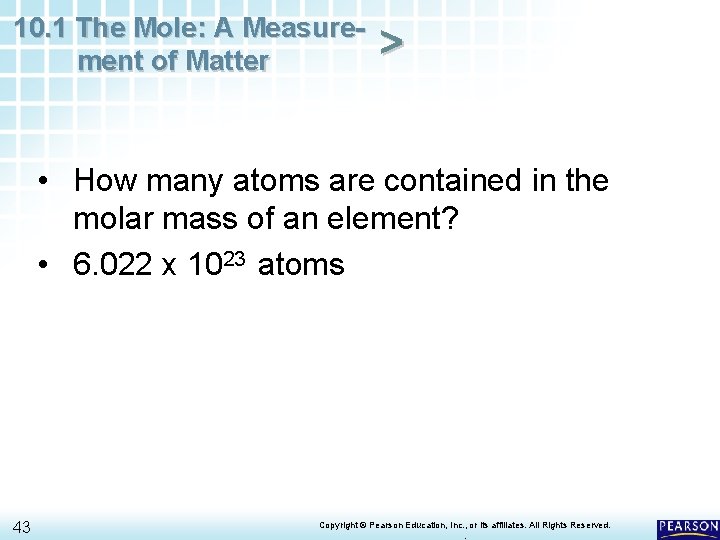 10. 1 The Mole: A Measurement of Matter > • How many atoms are