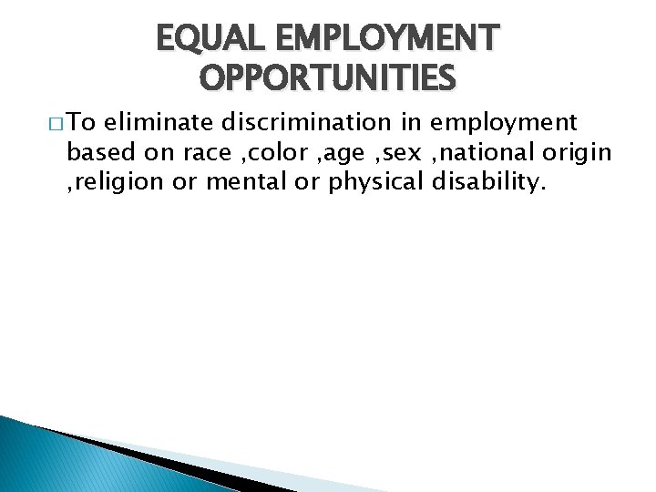 � To EQUAL EMPLOYMENT OPPORTUNITIES eliminate discrimination in employment based on race , color