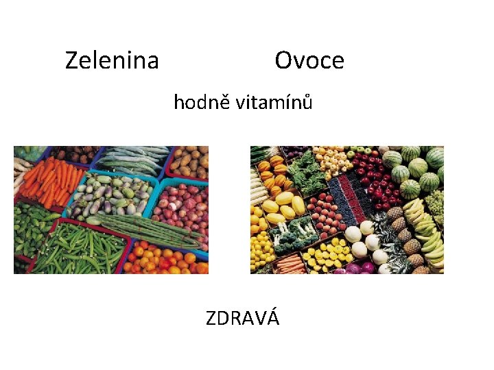Zelenina Ovoce hodně vitamínů ZDRAVÁ 