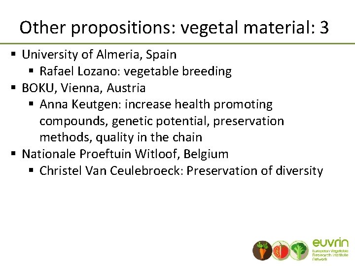 Other propositions: vegetal material: 3 § University of Almeria, Spain § Rafael Lozano: vegetable