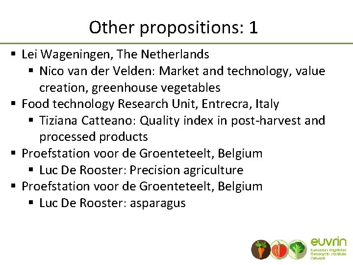 Other propositions: 1 § Lei Wageningen, The Netherlands § Nico van der Velden: Market