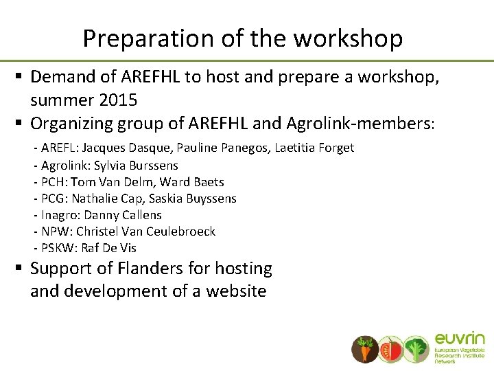 Preparation of the workshop § Demand of AREFHL to host and prepare a workshop,