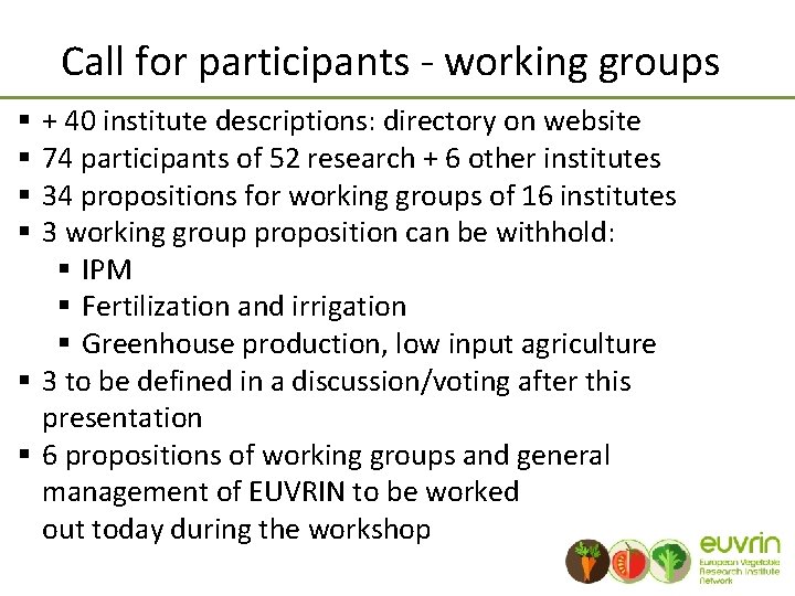 Call for participants - working groups + 40 institute descriptions: directory on website 74