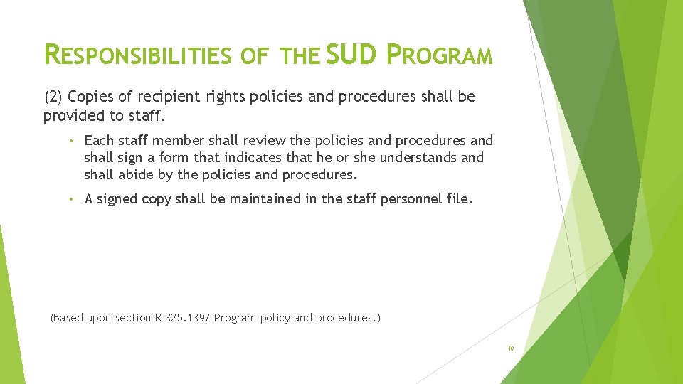 RESPONSIBILITIES OF THE SUD PROGRAM (2) Copies of recipient rights policies and procedures shall