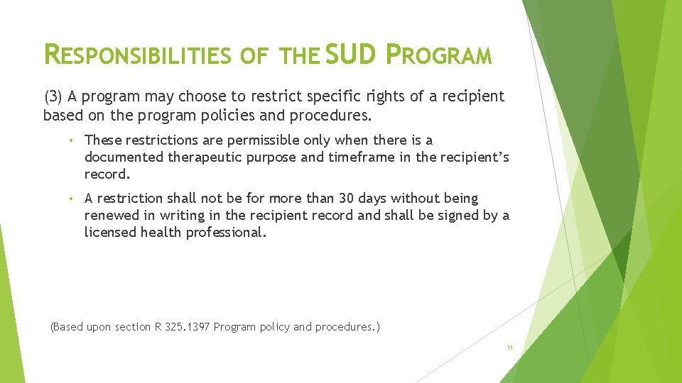 RESPONSIBILITIES OF THE SUD PROGRAM (3) A program may choose to restrict specific rights