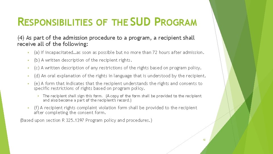 RESPONSIBILITIES OF THE SUD PROGRAM (4) As part of the admission procedure to a