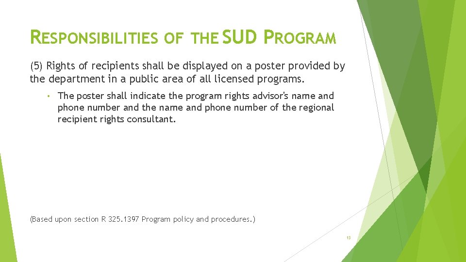 RESPONSIBILITIES OF THE SUD PROGRAM (5) Rights of recipients shall be displayed on a