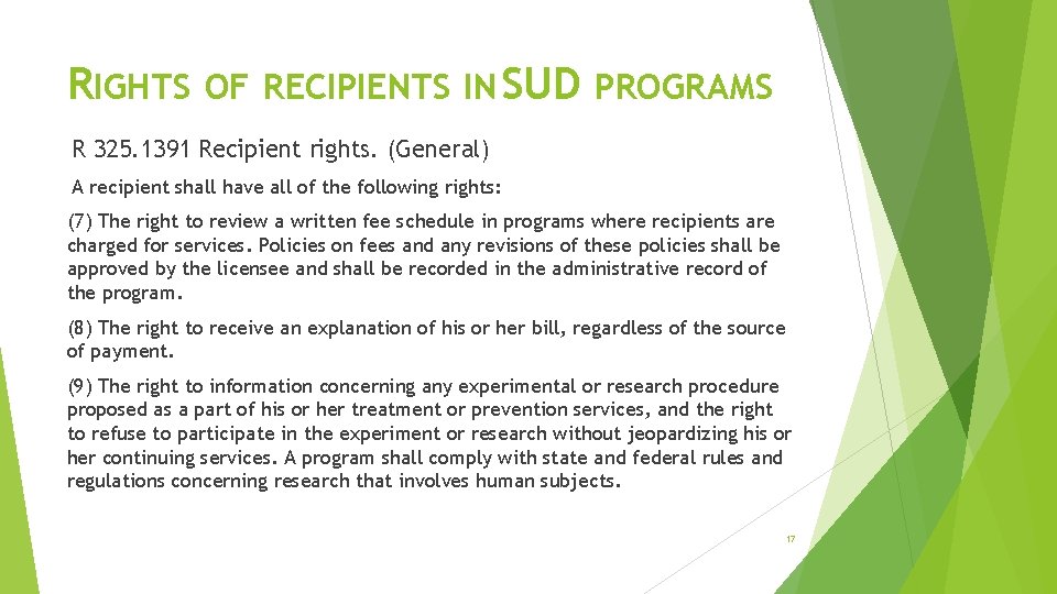 RIGHTS OF RECIPIENTS IN SUD PROGRAMS R 325. 1391 Recipient rights. (General) A recipient