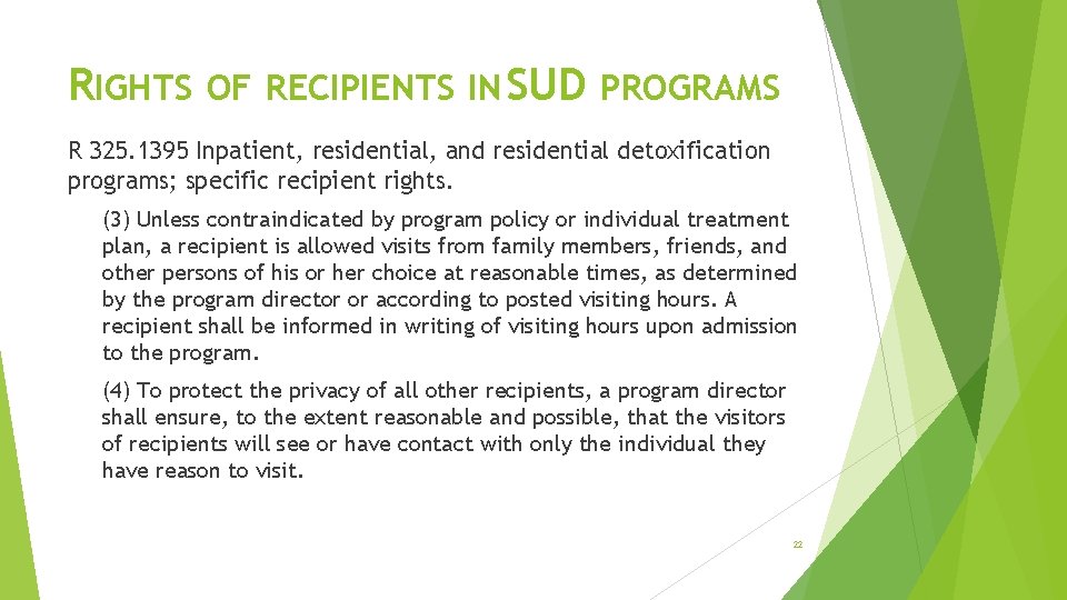 RIGHTS OF RECIPIENTS IN SUD PROGRAMS R 325. 1395 Inpatient, residential, and residential detoxification