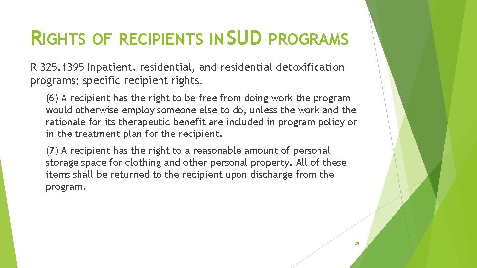 RIGHTS OF RECIPIENTS IN SUD PROGRAMS R 325. 1395 Inpatient, residential, and residential detoxification