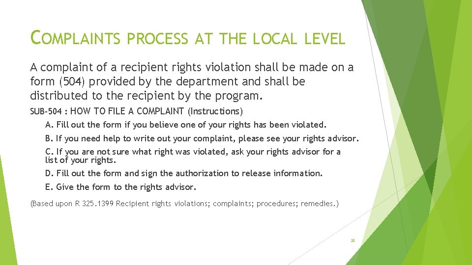 COMPLAINTS PROCESS AT THE LOCAL LEVEL A complaint of a recipient rights violation shall