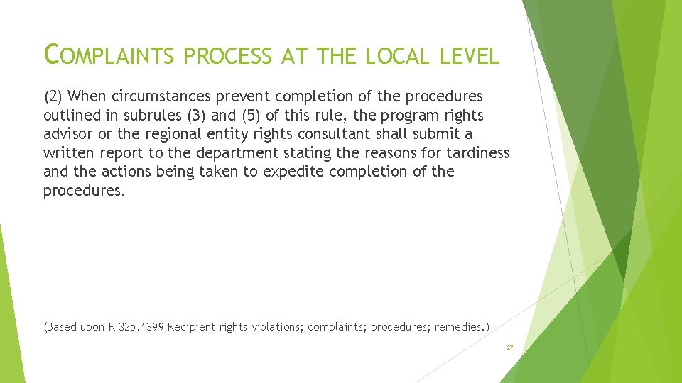 COMPLAINTS PROCESS AT THE LOCAL LEVEL (2) When circumstances prevent completion of the procedures