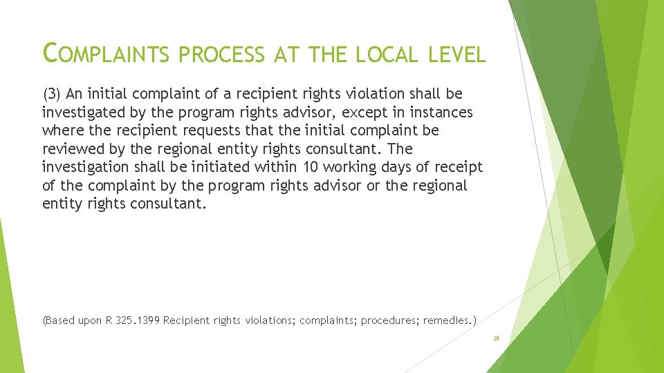 COMPLAINTS PROCESS AT THE LOCAL LEVEL (3) An initial complaint of a recipient rights