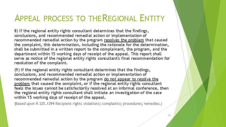 APPEAL PROCESS TO THE REGIONAL ENTITY 8) If the regional entity rights consultant determines