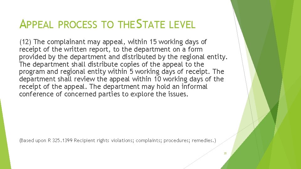 APPEAL PROCESS TO THE STATE LEVEL (12) The complainant may appeal, within 15 working