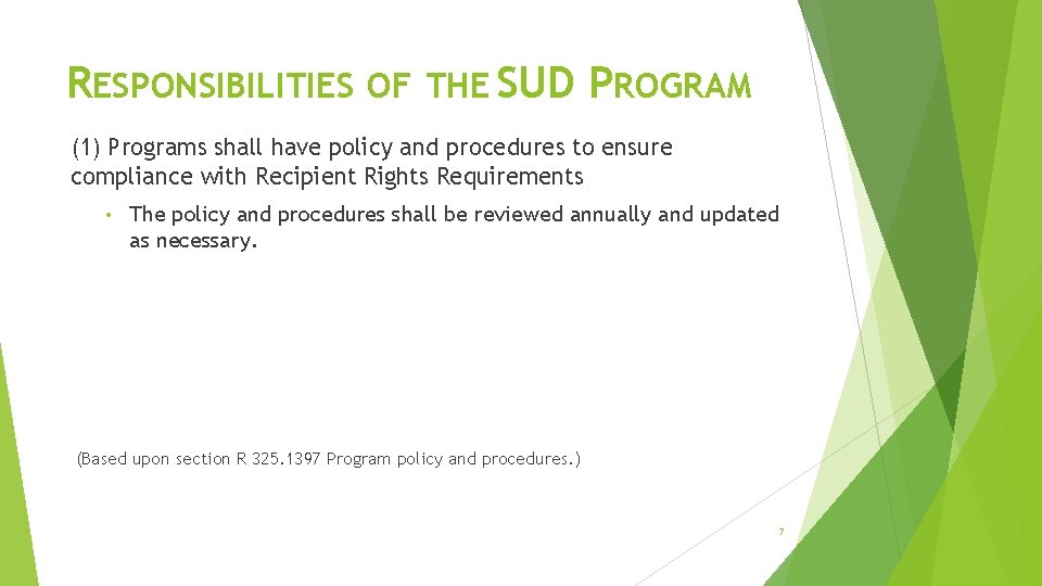 RESPONSIBILITIES OF THE SUD PROGRAM (1) Programs shall have policy and procedures to ensure