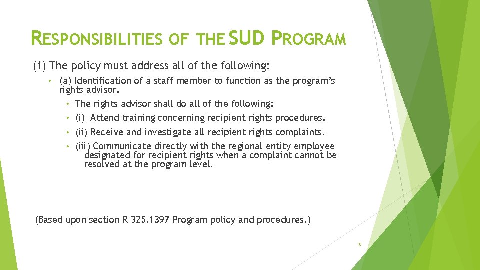 RESPONSIBILITIES OF THE SUD PROGRAM (1) The policy must address all of the following: