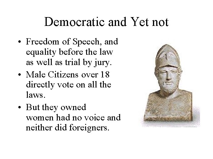 Democratic and Yet not • Freedom of Speech, and equality before the law as