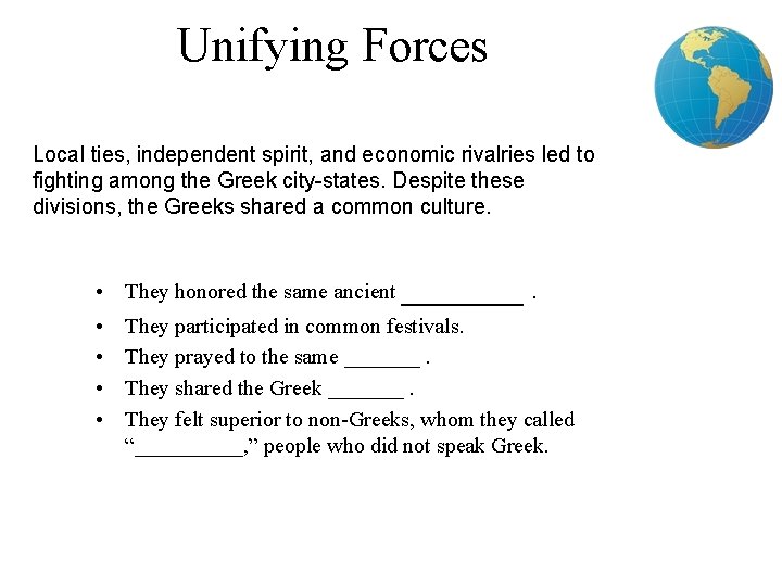 2 Unifying Forces Local ties, independent spirit, and economic rivalries led to fighting among