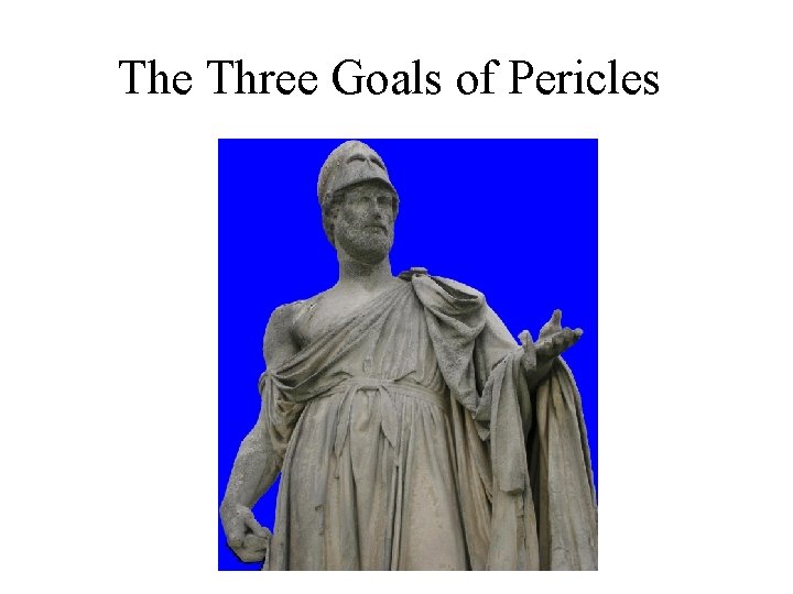 The Three Goals of Pericles 