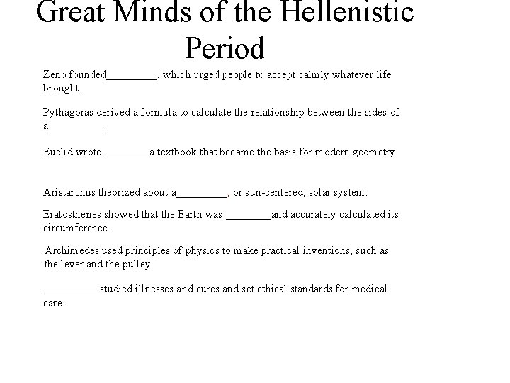Great Minds of the Hellenistic Period 5 Zeno founded_____, which urged people to accept