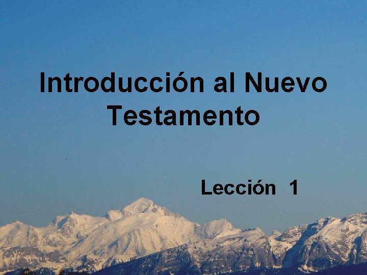 Introducción al Nuevo Testamento Lección 1 