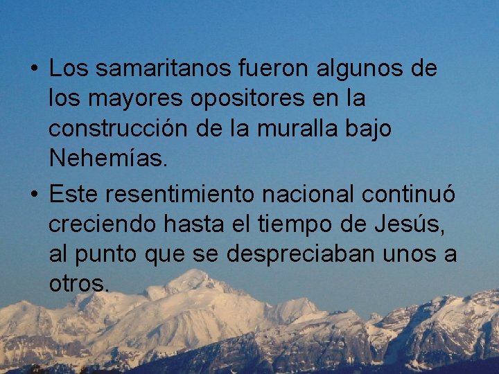  • Los samaritanos fueron algunos de los mayores opositores en la construcción de